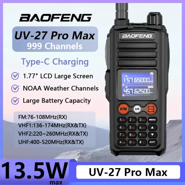 Baofeng UV-27 Pro Max Updated 13.5W Tri-band Walkie Talkie 999CH Wirless Copy Frequency NOAA Ham Two way Radio